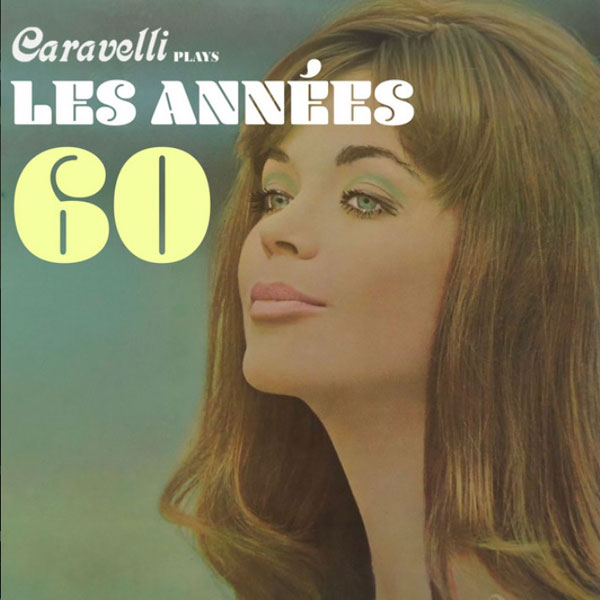 CARAVELLI JOUE LES ANNÉES 60