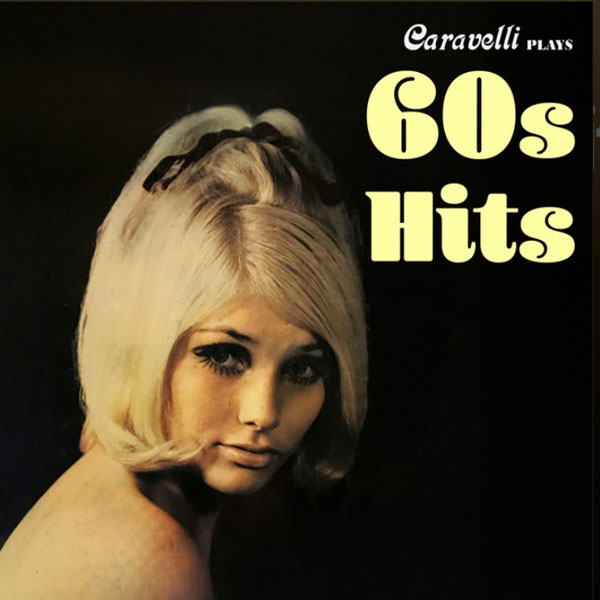 CARAVELLI PLAYS 60s HITS