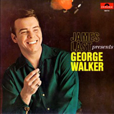 JAMES LAST PRESENTS GEORGE WALKER