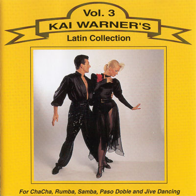 KAI WARNER LATIN COLLECTION VOL. 3 FOR CHACHA, RUMBA, SAMBA, PASO DOBLE AND JIVE DANCING
